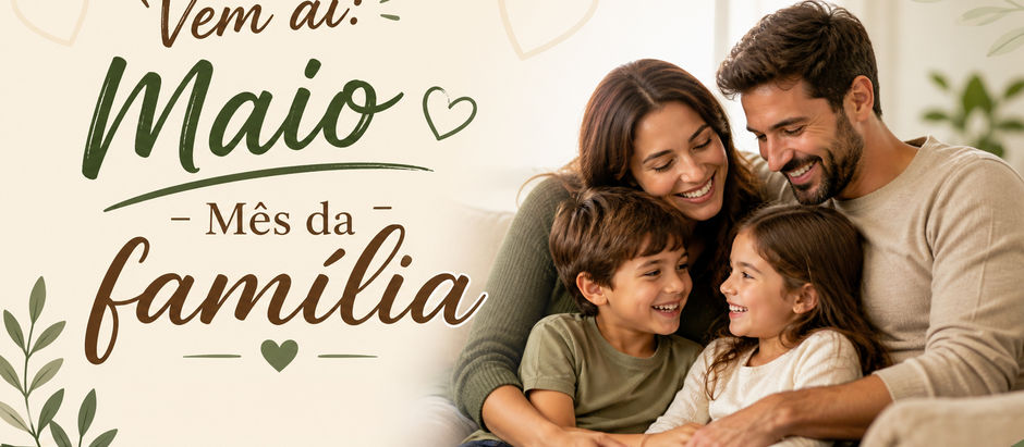 BOLETIM 1335 - Vem ai: Maio – Mês da família