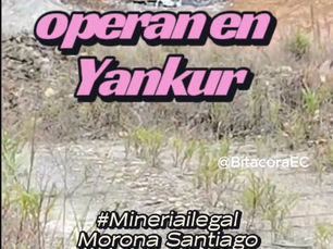 Minería ilegal en Yankur: las denuncias se cambian de provincia, los operativos no llegan y las excavadoras avanzan