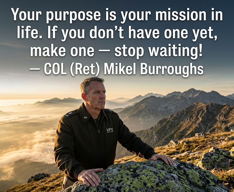 The “Colonel’s” VFV Motivational/Inspirational Quotes & Message of the Day!