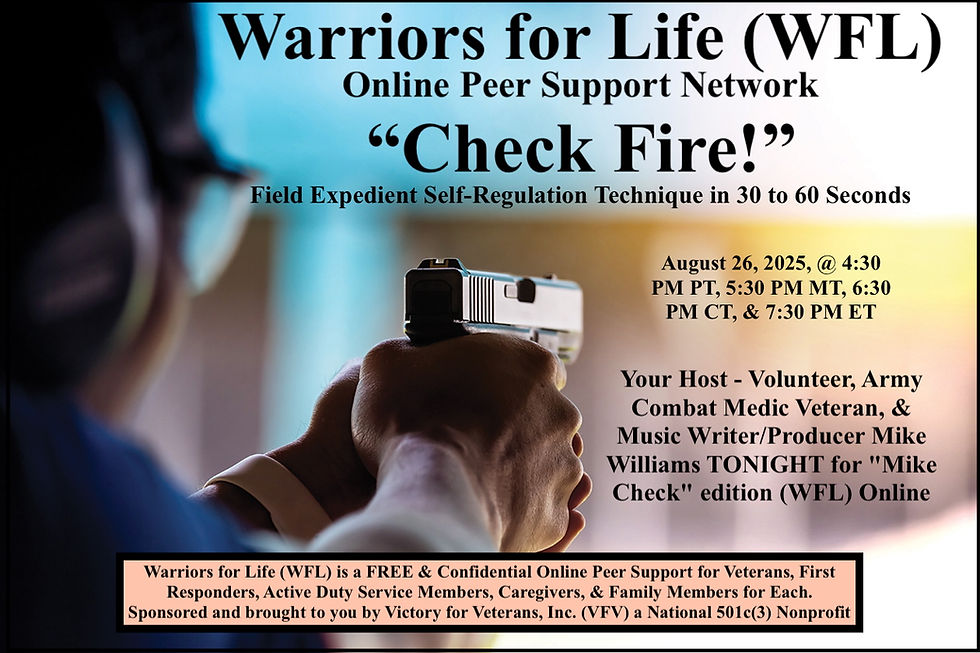 Join Mike & Friends TONIGHT for "Check Fire!" with Warriors for Life (WFL)