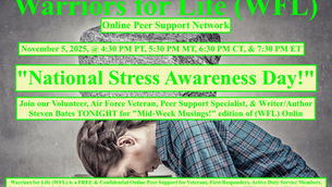 Join Steven & Friend TONIGHT for "National Stress Awareness Day!" Discussion with Warriors for Life (WFL)!