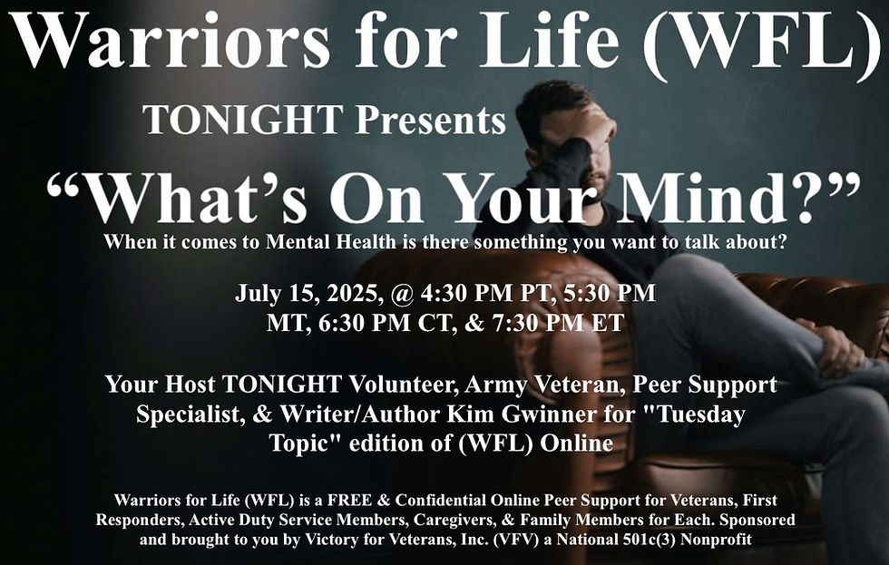 TONIGHT "What's on Your Mind?"  with Kim, Friends, and Warriors for Life (WFL)