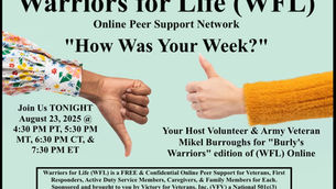 Join Warriors for Life (WFL) TONIGHT with Mikel & Friends for "How Was Your Week?"  Everyone is Welcome!