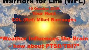 TONIGHT with Warriors for Life (WFL) - “Weather Influences the Brain – how about PTSD/TBI?