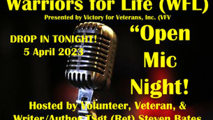Drop in TONIGHT for "Open Mic Might!" with Steven & Warriors for Life (WFL), Presented by VFV!
