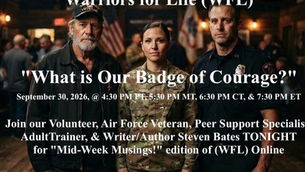 "What is Our Badge of Courage?" Let's find out with Sreven TONIGHT & Warriors for Life (WFL)