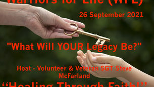 Warriors for Life (WFL) TONIGHT for "Healing Through Faith!" — "What Will YOUR Legacy Be?"