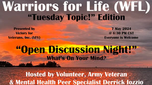 TONIGHT "Tuesday Topics!" with Warriors for Life (WFL) & VFV - "Open Discussion Night!"