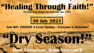 Warriors for Life (WFL) "Healing Through Faith!" Edition - "Dry Season!"  Presented by Steve & VFV!