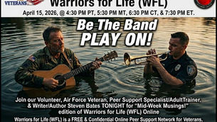 It's Wednesday Warriors for Life (WFL) Join Steven & Friends for "Be The Band and PLAY ON!"