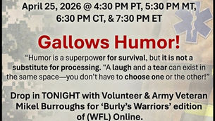 Join Mikel & Friends TONIGHT for "Gallows Humor!" with Warriors for Life (WFL) - You Won't Want to Miss It!