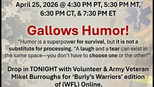 Join Mikel & Friends TONIGHT for "Gallows Humor!" with Warriors for Life (WFL) - You Won't Want to Miss It!