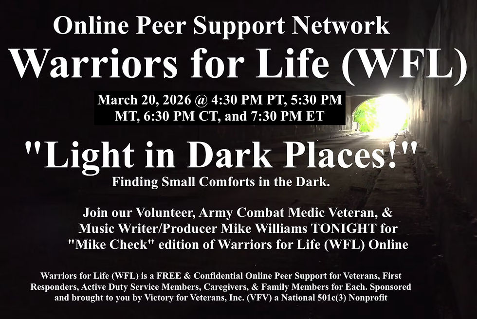 Join Mike and Friends TONIGHT for "Light in Dark Places!" with Warriors for Life (WFL)