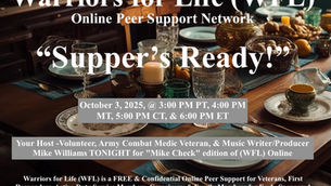 Join Mike & Friends for a Special Friday Evening "Supper's Ready!" with Warriors for Life (WFL) - Everyone is Welcome!