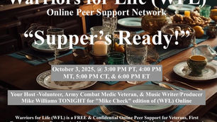 Join Mike & Friends for a Special Friday Evening "Supper's Ready!" with Warriors for Life (WFL) - Everyone is Welcome!
