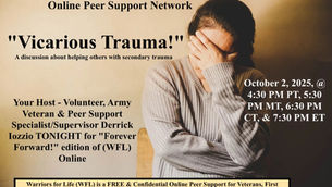 Join Derrick & Friends for "Vicarious Trauma" with Warriors for Life (WFL) Online Peer Support Network