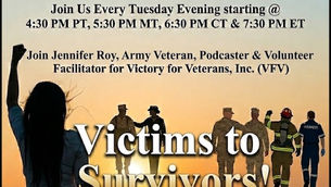 Drop in Every Tuesday Evening for "Victims to Survivors!" with Jennifer Roy, Friends, & Warriors for Life!