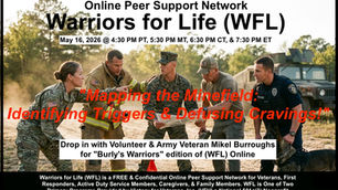 "Mapping the Minefield:  Identifying Triggers & Defusing Cravings!" with Warriors for Life (WFL)