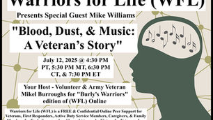 Join Special Guest Mike Williams for "Blood, Dust, & Music: A Veterans Story" with Warriors for Life (WFL)
