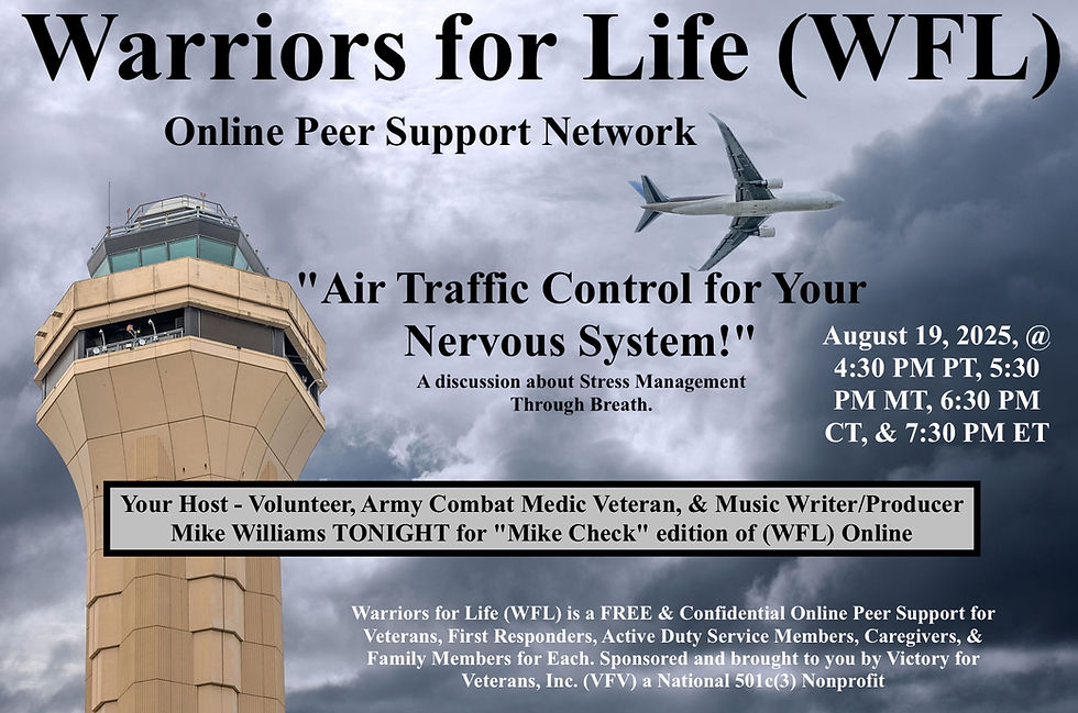 Warriors for Life (WFL) TONIGHT - Join Mike & Friends for "Air Traffic Control for Your Nervous System!"