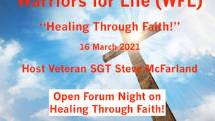 TONIGHT "Healing Through Faith" with Warriors for Life (WFL) and Steve McFarland