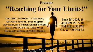 Drop in TONIGHT for Warriors for Life (WFL) As We Talk About "Reaching for Your Limits!" with Steven & Friends!