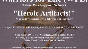 Join WARRIORS FOR LIFE (WFL) for   "Heroic Artifacts!" with Mike & Friends!  See you TONIGHT!