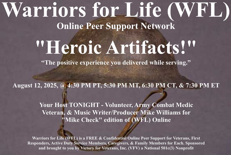 Join WARRIORS FOR LIFE (WFL) for   "Heroic Artifacts!" with Mike & Friends!  See you TONIGHT!
