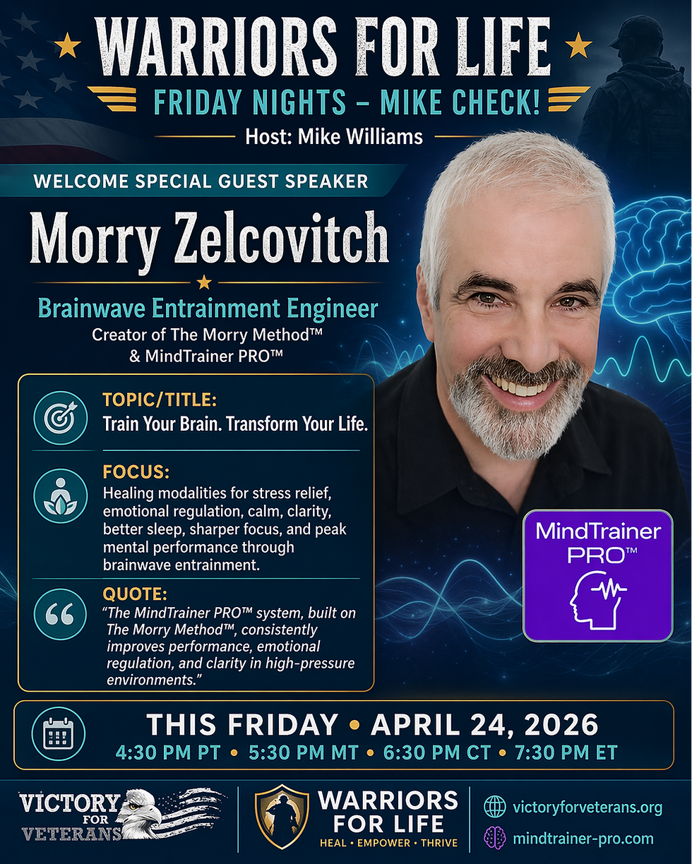 Join Mike Special Guest Morry Zelcovitch for "Train Your Brain - Transform Your Life!" with Warriors for Life (WFL)