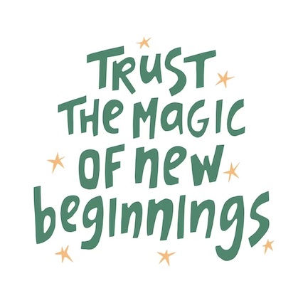 There is magic in new beginnings, trust your gut and don't be afraid to move on to something new in your life.
