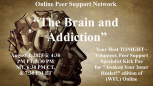 Join Kirk and Friends TONIGHT for "The Brain and Addiction" with Warriors for Life (WFL) 