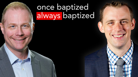 Why don't we rebaptize?