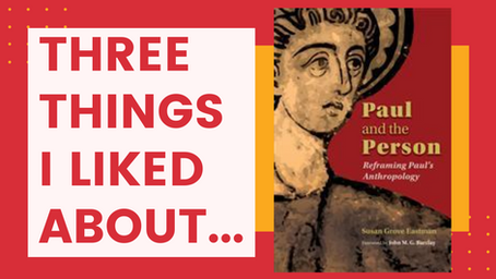 Three Things I Liked about Paul and the Person by Susan Eastman