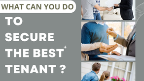 WHAT CAN YOU DO TO SECURE THE BEST TENANT?