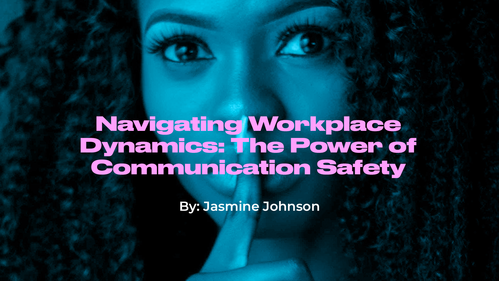 Navigating Workplace Dynamics: The Power of Communication Safety