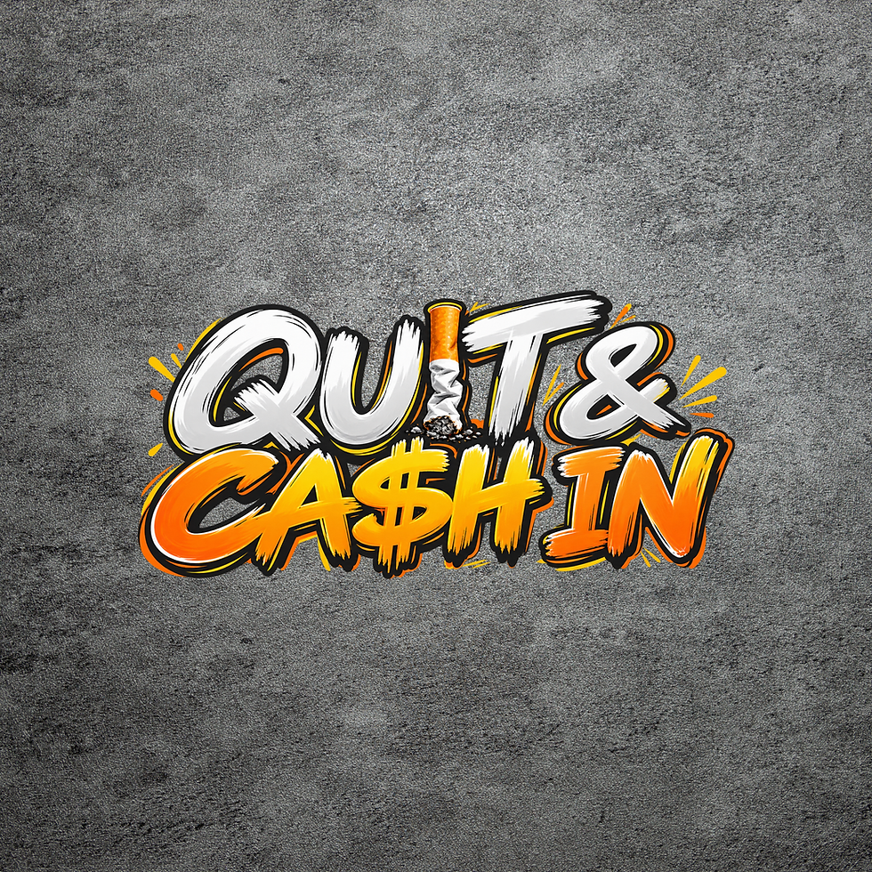 Quit & Cash In!