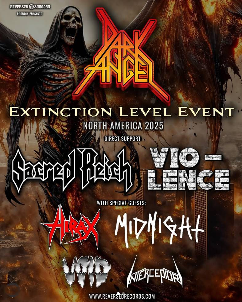 Dark Angel, Sacred Reich, Vio-Lence, Hirax, Midnight, Interceptor