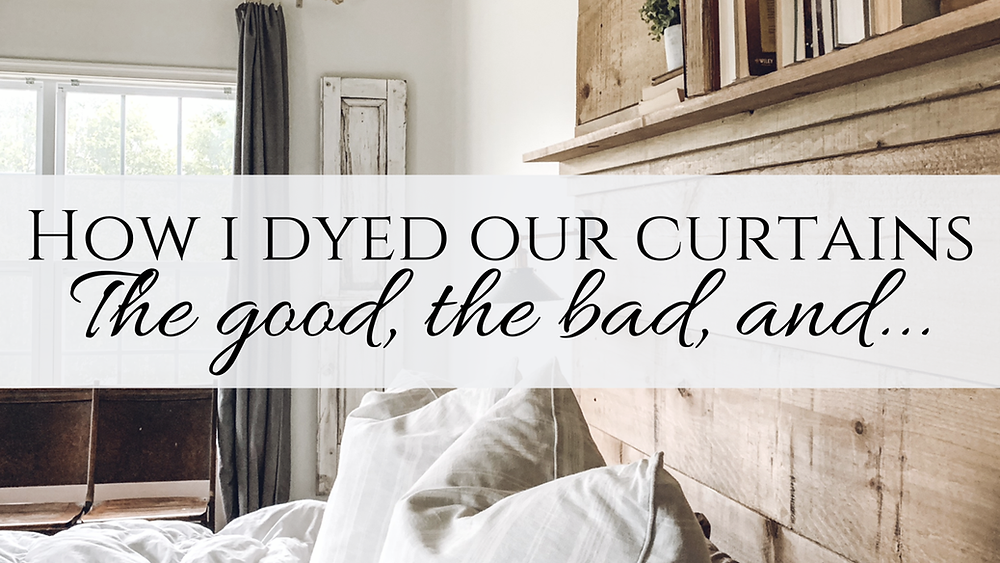 How I dyed our curtains the good, the bad, and the...