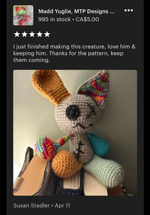 Pattern review five stars for Madd Yuglie. I just finished making this creature, love him and keeping him. Thanks for the pattern, keep them coming. Susan Stadler April 11