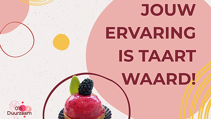 Jouw Ervaring is Taart Waard!