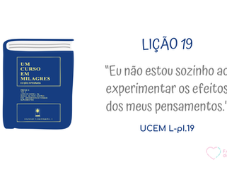 LIÇÃO 19 do Livro de Exercícios de “Um Curso em Milagres” (UCEM)