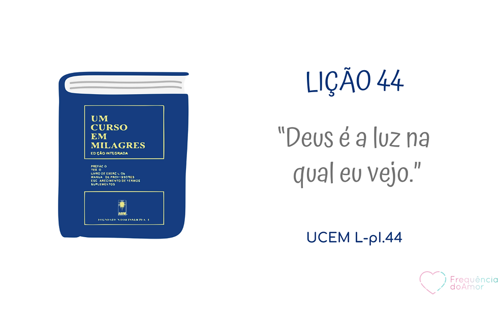 Lição 44 de Um Curso em Milagres