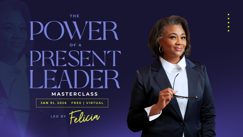 The Power of a Present Leader with Felicia Tate