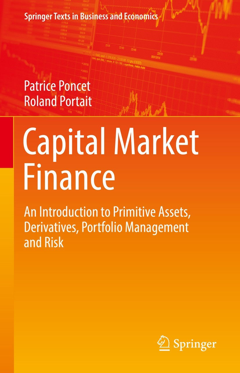 Capital Market Finance: An Introduction to Primitive Assets, Derivatives, Portfolio Management and Risk (Springer Texts in Bu