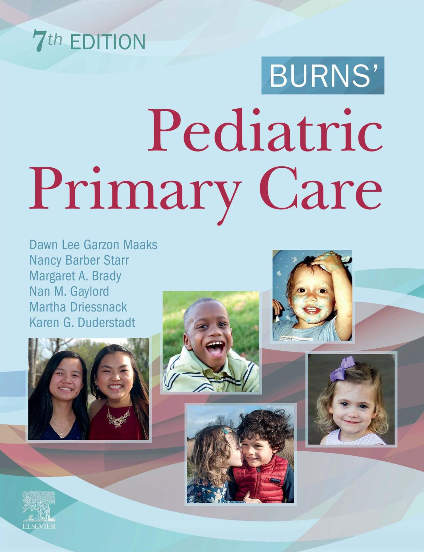 Burns' Pediatric Primary Care 7th Edition ,978-0323581967, by Dawn Lee Garzon , Nancy Barber Starr , Margaret A. Brady , Na