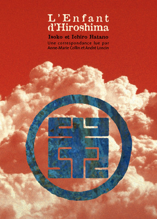 Lecture/Spectacle à deux voix par Anne-Marie Collin et André Loncin d'extraits de "L'Enfant d'Hiroshima", une correspondance d’Isoko et Ichirô Ikanato.