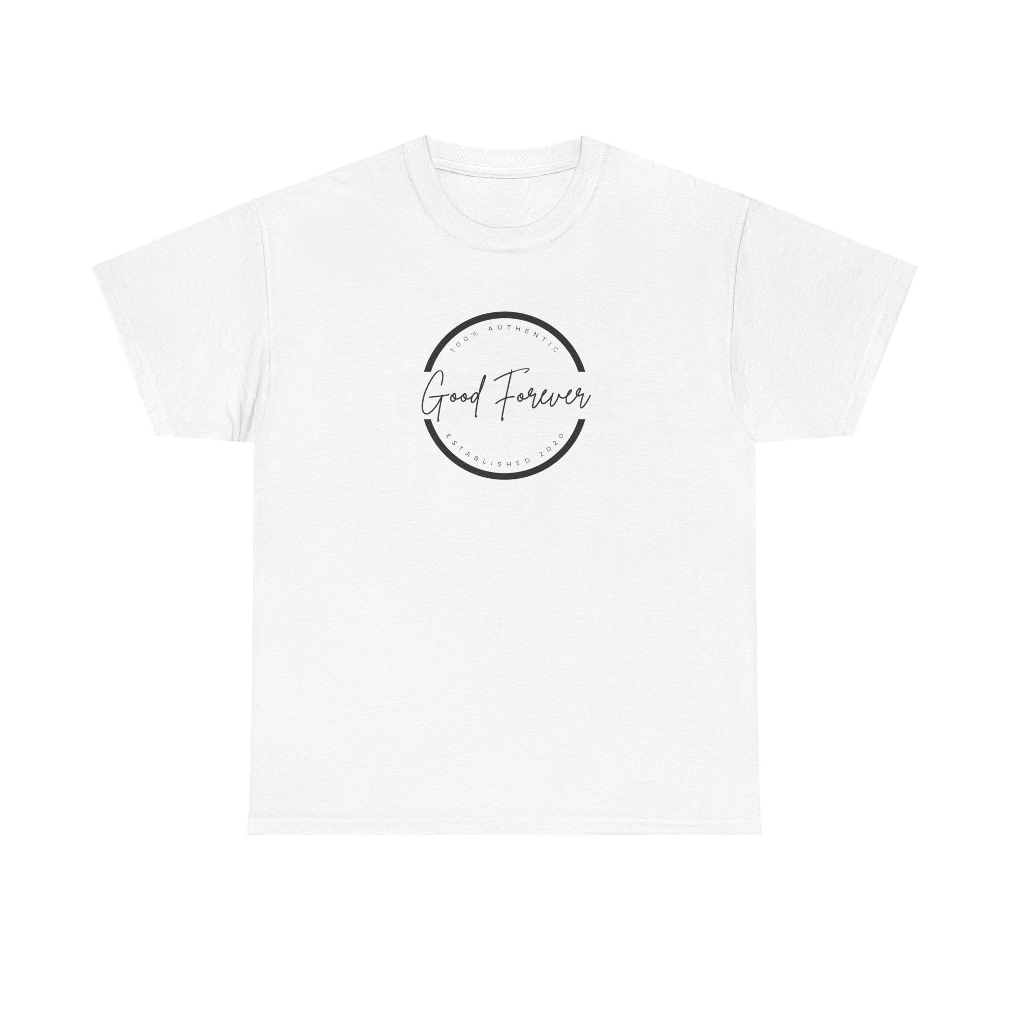 Good Forever 100% Authentic Heavy Cotton Tee