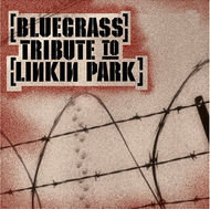 BLUEGRASS Tribute To Linkin Park (2005)
