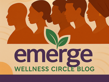 Welcome to The EMERGE Wellness Circle Blog