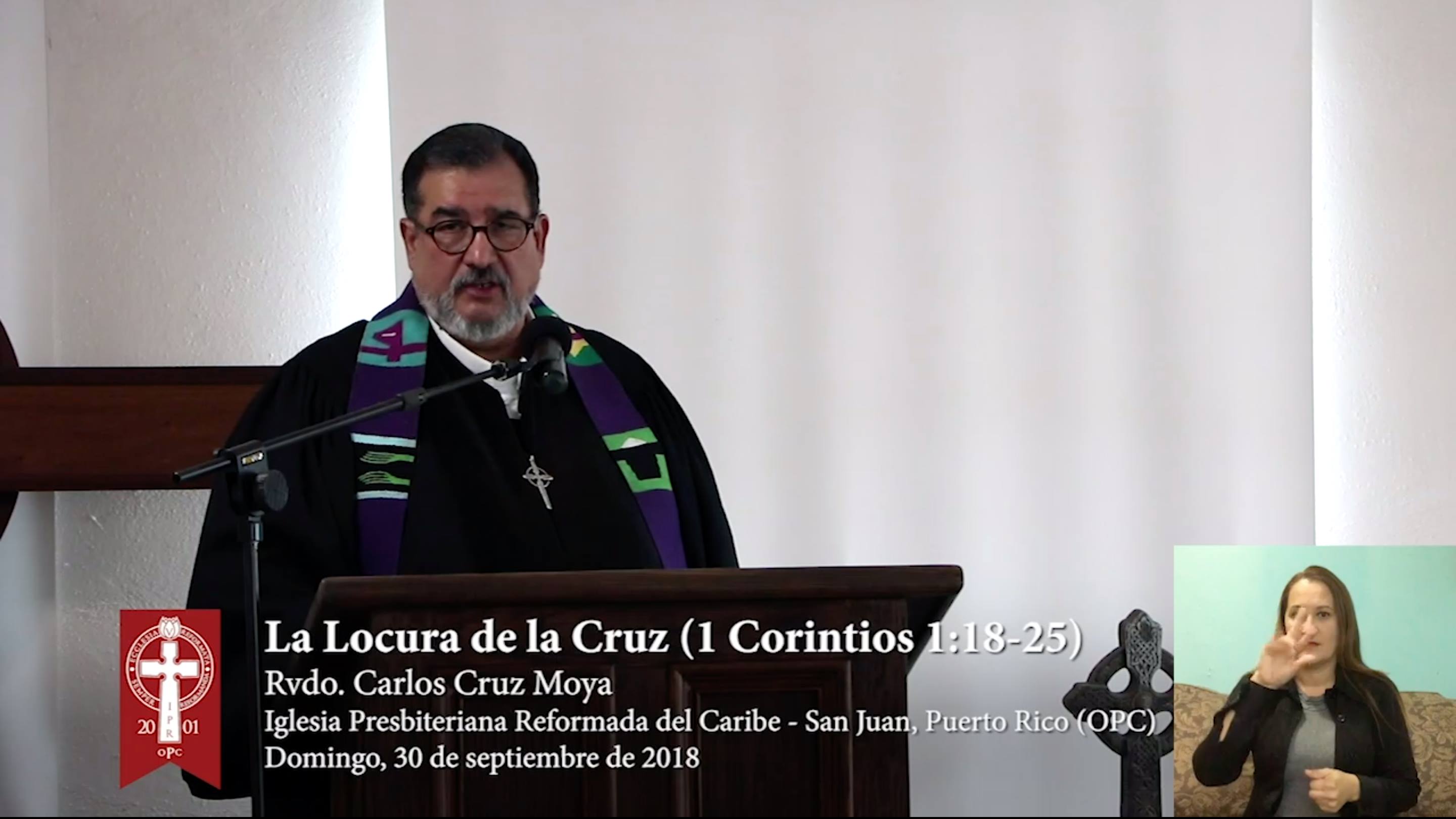 Sermón 2018-9-30: La Locura de la Cruz (1 Corintios 1:18-25) - Rvdo. Carlos Cruz Moya
